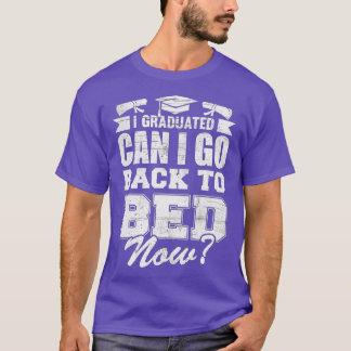 Camiseta Me Gradué ¿Puedo Volver A La Cama Ahora Graduado G