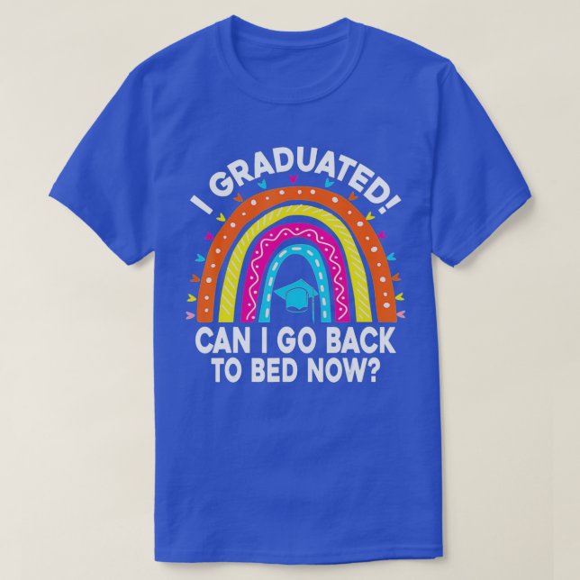 Camiseta Me Gradué ¿Puedo Volver A La Cama Ahora Graduado J (Diseño del anverso)