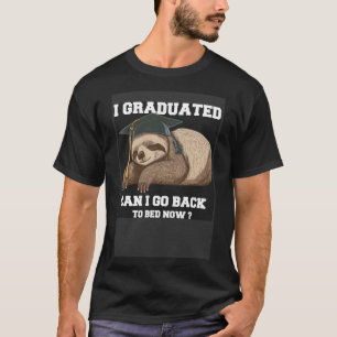 Camiseta Me Gradué ¿Puedo Volver A La Cama Ahora Lazy Sloth