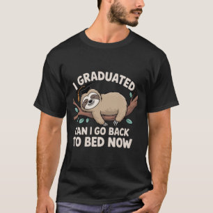 Camiseta Me gradué ¿Puedo volver a la cama ahora Perezoso D