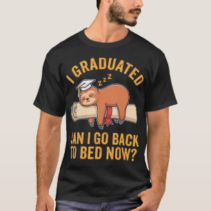 Camiseta Me gradué ¿Puedo volver a la cama ahora Perezoso D