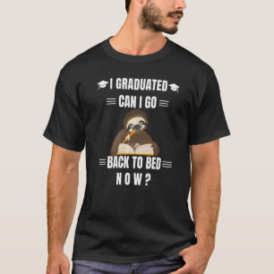 Camiseta Me Gradué ¿Puedo Volver A La Cama Ahora Sloth Grad