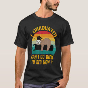 Camiseta Me Gradué ¿Puedo Volver A La Cama Ahora Sloth Grad