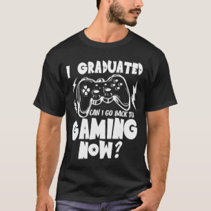 Camiseta Me gradué, puedo volver al juego ahora