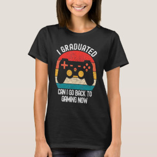 Camiseta Me Gradué ¿Puedo Volver Al Juego Ahora Graduado?