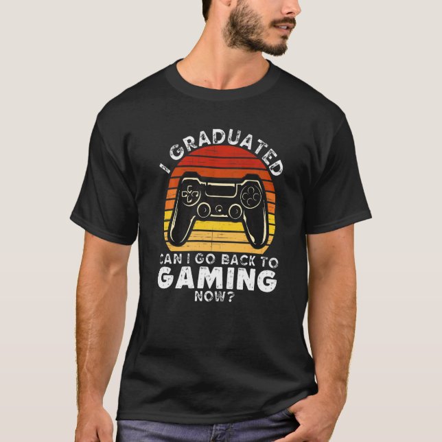 Camiseta Me Gradué ¿Puedo Volver Al Juego Ahora Retro Gam? (Anverso)
