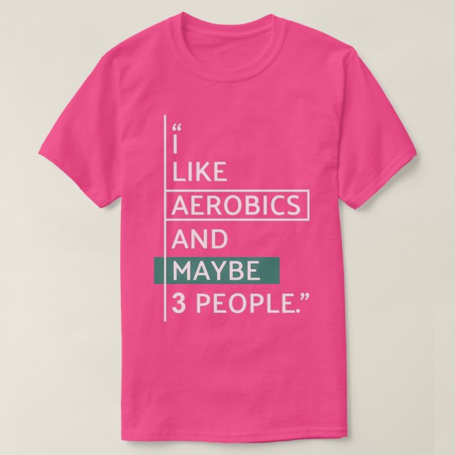Camiseta Me gusta Aerobic y tal vez 3 personas (Diseño del anverso)
