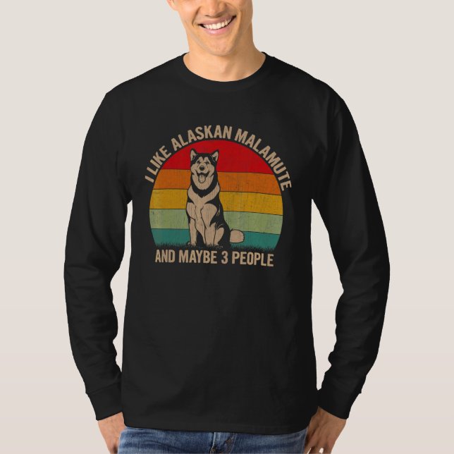 Camiseta Me Gusta Alaskan Malamute Y Quizás 3 Personas Perr (Anverso)