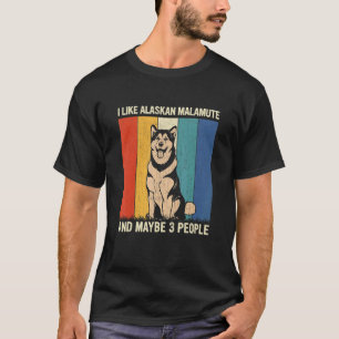 Camiseta Me Gusta Alaskan Malamute Y Quizás 3 Personas Retr