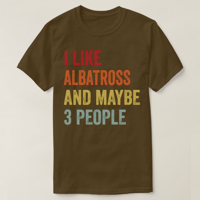 Camiseta Me Gusta Albatros Quizá 3 Personas (Diseño del anverso)