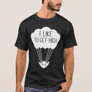 Camiseta Me Gusta Alcanzar Altitudes Paracaidismo Chiste Pa