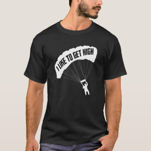 Camiseta Me gusta alcanzar grandes alturas en paracaidismo
