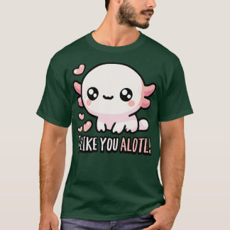 Camiseta Me Gusta Alotl Cute Axolotl Puns