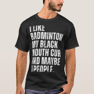 Camiseta Me Gusta Amante Del Bádminton Perro De Boca Negra 