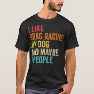 Camiseta Me Gusta Arrastrar Carreras Mi Perro Y Quizá 3 Per