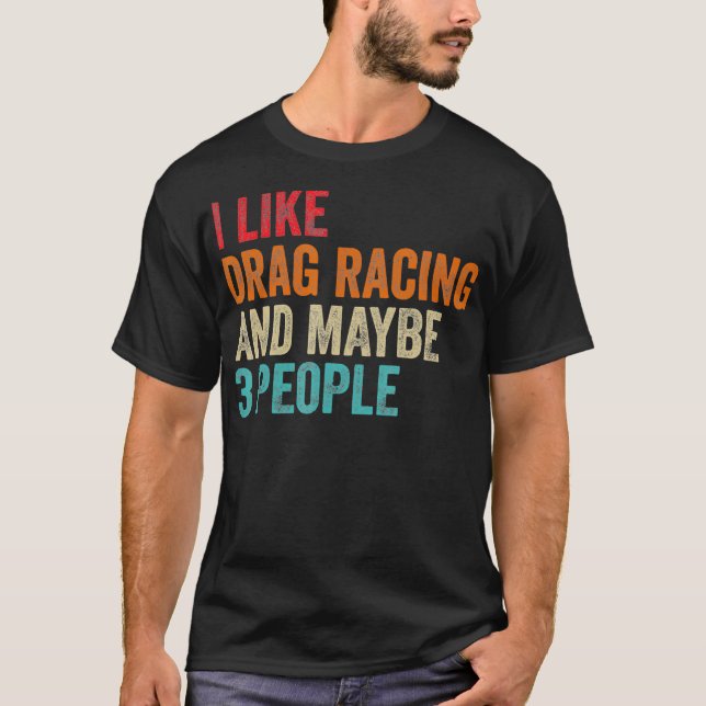 Camiseta Me Gusta Arrastrar Carreras Quizá A 3 Personas Con (Anverso)