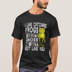 Camiseta Me gusta atrapar ranas No me da asco No