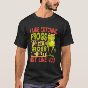 Camiseta Me gusta atrapar ranas no me da asco No