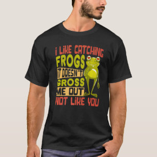 Camiseta Me gusta atrapar ranas no me da asco No