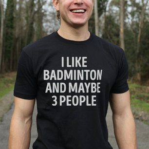 Camiseta Me Gusta Badminton Y Quizá 3 Personas Funny Badmin