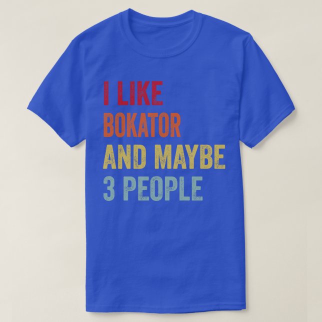 Camiseta Me Gusta Bokator Quizá 3 Personas (Diseño del anverso)