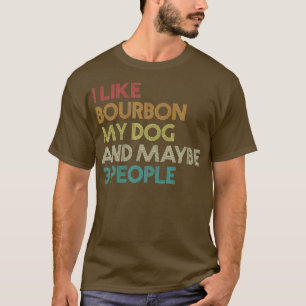 Camiseta Me Gusta Bourbon Mi Perro Y Quizá 3 Personas Cita