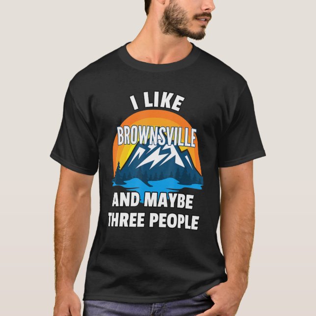 Camiseta Me Gusta Brownsville Y Quizá Tres Personas (Anverso)