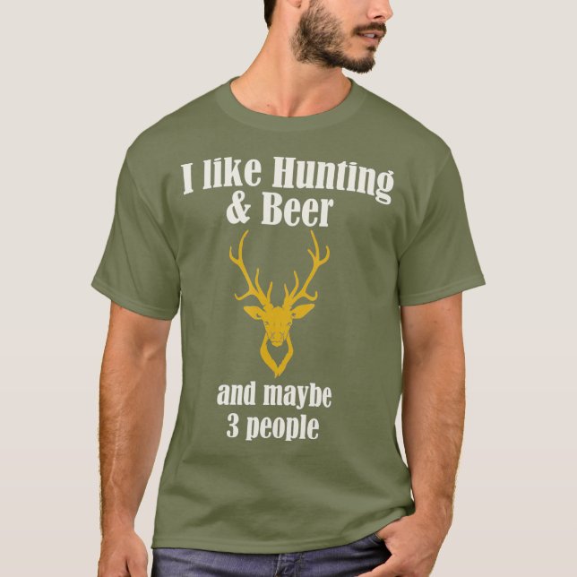 Camiseta Me gusta cazar cerveza y tal vez 3 personas son di (Anverso)