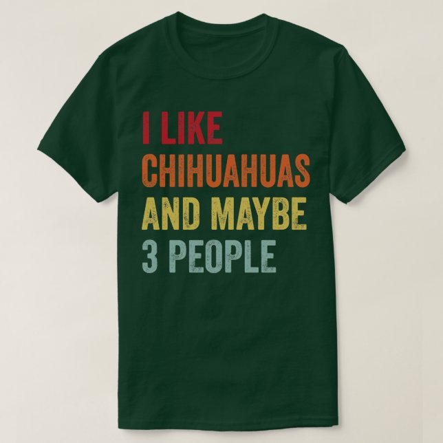 Camiseta Me Gusta Chihuahuas Quizá 3 Personas (Diseño del anverso)