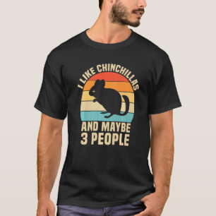Camiseta Me Gusta Chinchillas Y Quizá 3 Personas