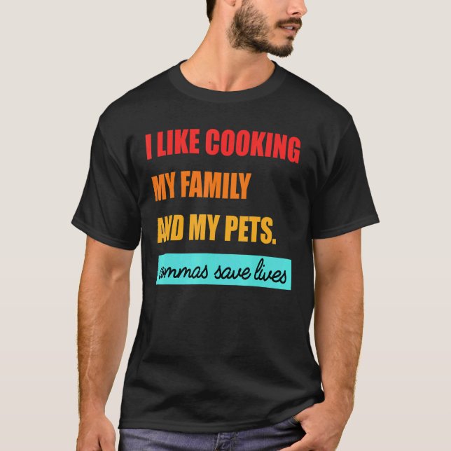 Camiseta Me Gusta Cocinar A Mi Familia Y A Mis Mascotas Com (Anverso)