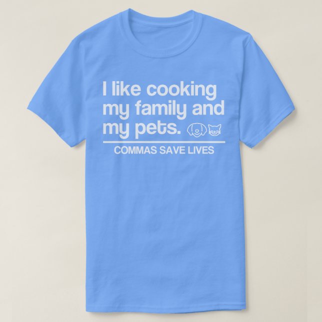 Camiseta Me Gusta Cocinar A Mi Familia Y A Mis Mascotas Com (Diseño del anverso)