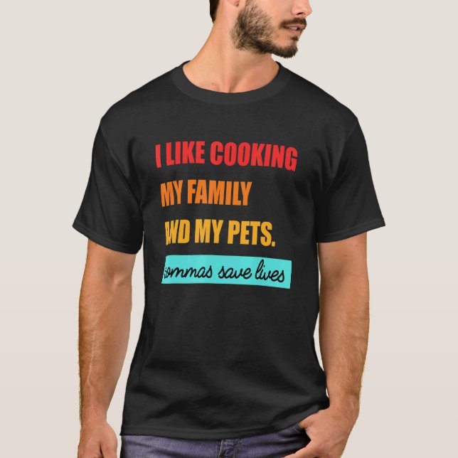 Camiseta Me Gusta Cocinar A Mi Familia Y A Mis Mascotas Com (Anverso)