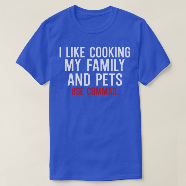 Camiseta Me gusta cocinar mi familia y los mascotas usan co (Diseño del anverso)