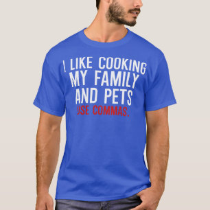 Camiseta Me gusta cocinar mi familia y los mascotas usan co