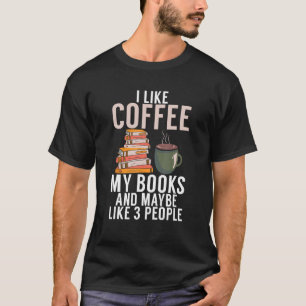 Camiseta Me gusta Coffee my Books y tal vez como 3 People B