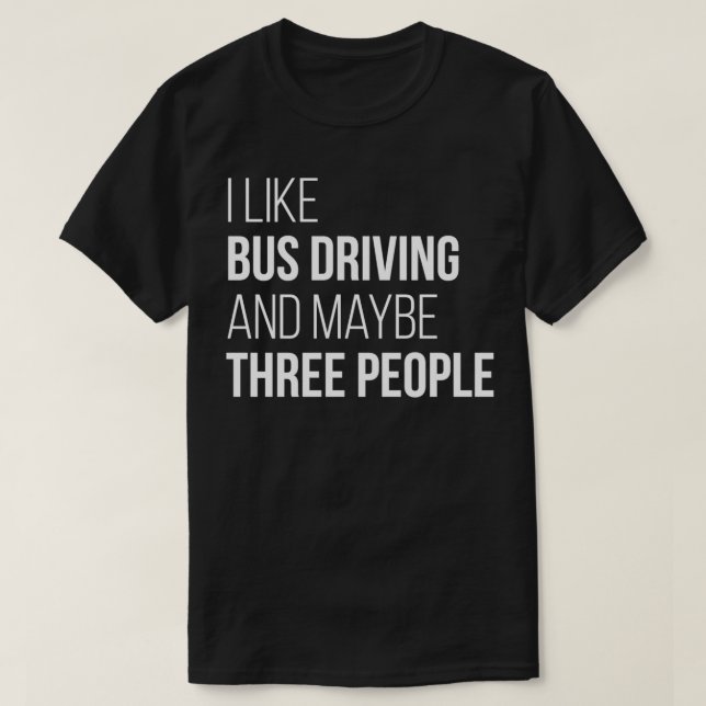 Camiseta Me Gusta Conducir En Autobús Y Quizá Tres Personas (Diseño del anverso)