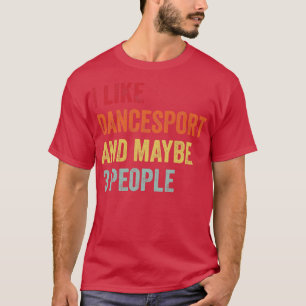 Camiseta Me Gusta Dancesport Quizá 3 Personas