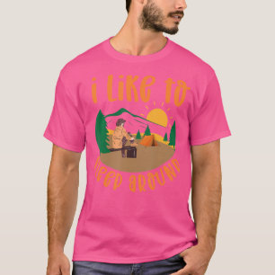 Camiseta Me Gusta Dormir Alrededor De Camping Adventure Out