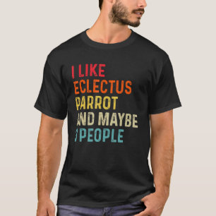 Camiseta Me Gusta Eclectus Parrot Y Quizá 3 Personas Retro