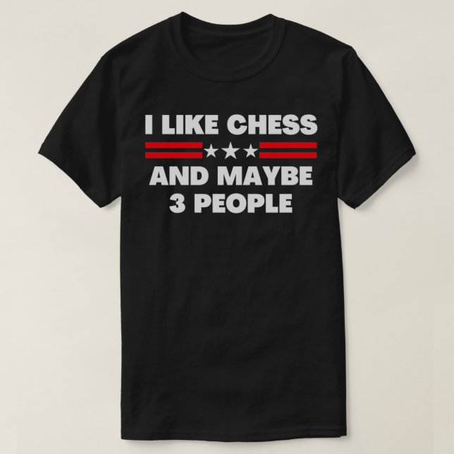 Camiseta Me Gusta El Ajedrez Y Quizás 3 Personas El Regalo  (Diseño del anverso)