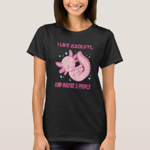 Camiseta Me gusta el ajolote y tal vez 3 personas
