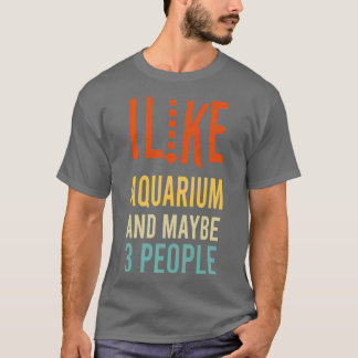 Camiseta me gusta el Aquarium y quizás 3 personas divertida
