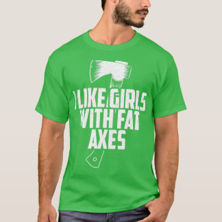 Camiseta Me Gusta El Arrojamiento Gracioso De Ax Con Chicas
