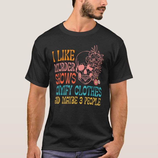 Camiseta Me Gusta El Asesinato Demuestra Ropa Convencional  (Anverso)