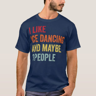 Camiseta Me Gusta El Baile De Hielo Quizá 3 Personas