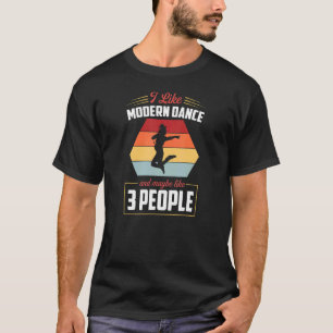 Camiseta Me Gusta El Baile Moderno Y Quizá Como 3 Personas 
