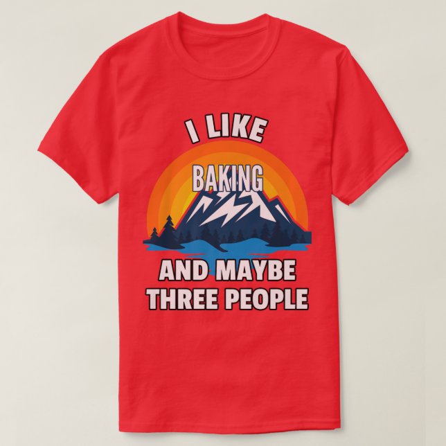 Camiseta Me Gusta El Baking Y Quizá Tres Personas (Diseño del anverso)
