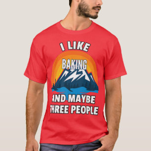 Camiseta Me Gusta El Baking Y Quizá Tres Personas
