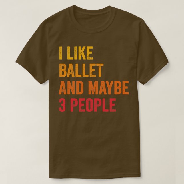 Camiseta Me Gusta El Ballet Quizá 3 Personas (Diseño del anverso)